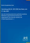 Cover-Bild zum Titel 'Verordnung (EG) Nr. 881/2002 des Rates vom 27. Mai 2002' von 'Rat der Europäischen Union'