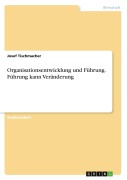 Cover-Bild zum Titel 'Organisationsentwicklung und Führung. Führung kann Veränderung' von 'Josef Tischmacher'