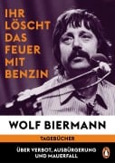 Cover-Bild zum Titel 'Ihr löscht das Feuer mit Benzin' von 'Wolf Biermann'