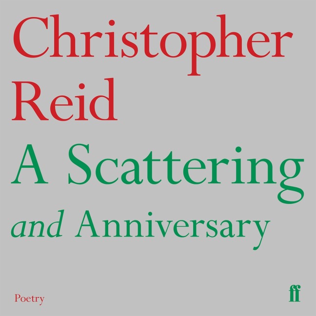 A Scattering and Anniversary - Christopher Reid