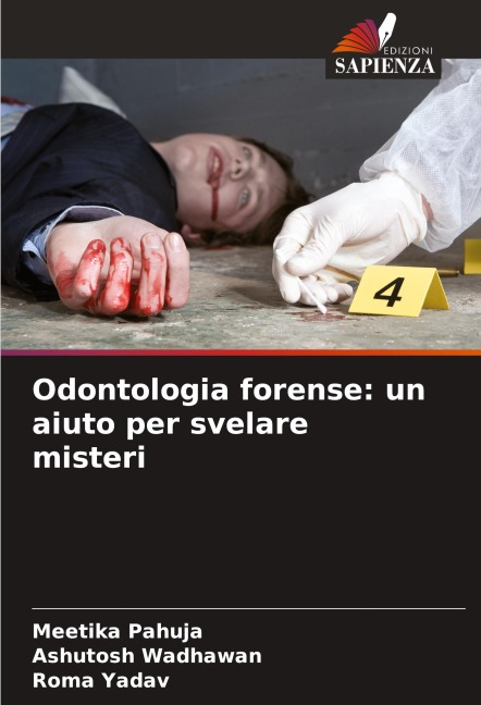 Odontologia forense: un aiuto per svelare misteri - Meetika Pahuja, Ashutosh Wadhawan, Roma Yadav