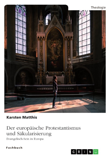 Der europäische Protestantismus und Säkularisierung - Karsten Matthis