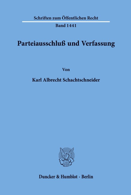 Parteiausschluß und Verfassung. - Karl Albrecht Schachtschneider