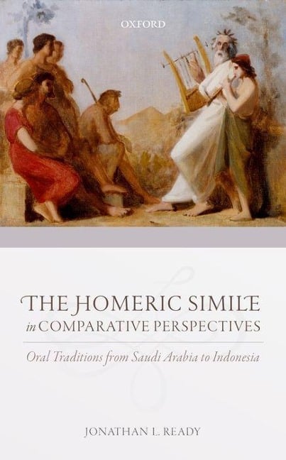 The Homeric Simile in Comparative Perspectives - Jonathan L Ready