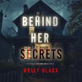 Cover-Bild zum Titel 'Behind Her Secrets (An Elise Close Psychological Thriller¿Book Three) An utterly captivating psychological thriller with a twist ending you'll never see coming' von 'Molly Black'