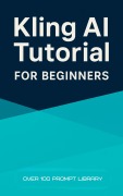 Cover-Bild zum Titel 'Kling AI Tutorial for Beginners' von 'Benny Murukia'