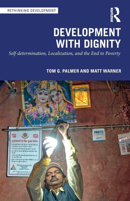 Development with Dignity - Tom G. Palmer, Matt Warner