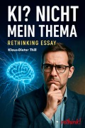 KI? Nicht mein Thema. - Klaus-Dieter Thill