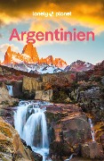 LONELY PLANET Reiseführer Argentinien - Isabel Albiston, Rachel Tolosa Paz, Madelaine Triebe, Diego Jemio, Sorrel Moseley-Williams