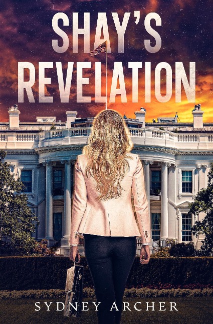 Shay's Revelation - A Prequel Novella to the Shay's Rebellion Trilogy - Sydney Archer