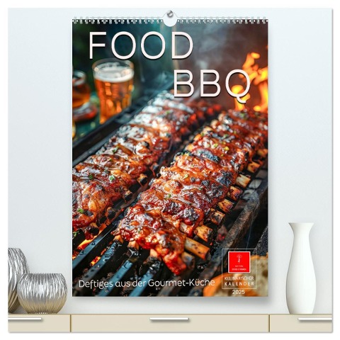 Food BBQ - Deftiges aus der Gourmet-Küche (hochwertiger Premium Wandkalender 2025 DIN A2 hoch), Kunstdruck in Hochglanz - Peter Roder