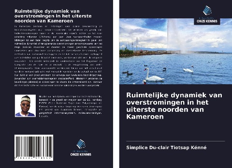 Ruimtelijke dynamiek van overstromingen in het uiterste noorden van Kameroen - Simplice Du-clair Tiotsap Kénné