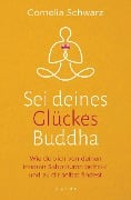 Cover-Bild zum Titel 'Sei deines Glückes Buddha' von 'Cornelia Schwarz'