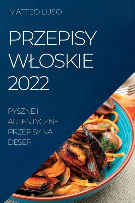 PRZEPISY W¿OSKIE 2022 - Matteo Luso