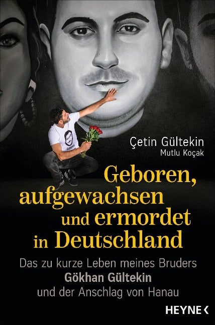 Geboren, aufgewachsen und ermordet in Deutschland - Çetin Gültekin, Mutlu Koçak