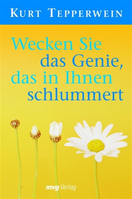 Wecken Sie das Genie, das in Ihnen schlummert - Kurt Tepperwein