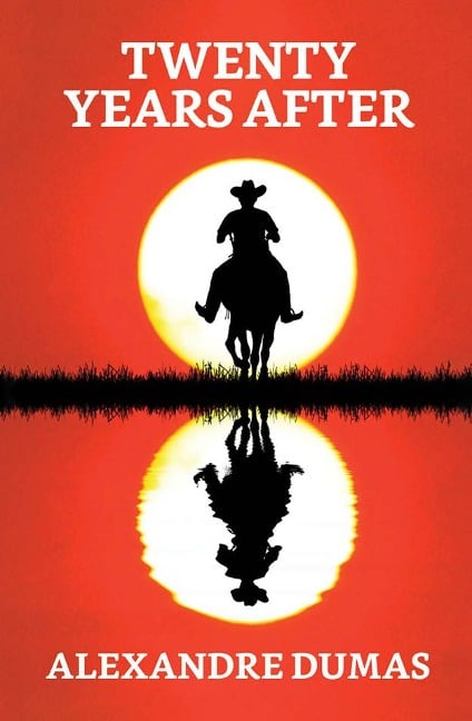 Twenty Years After - Alexandre Dumas