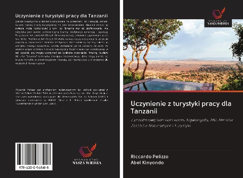 Uczynienie z turystyki pracy dla Tanzanii - Riccardo Pelizzo, Abel Kinyondo