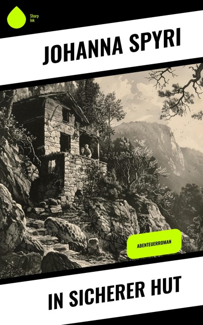 In sicherer Hut - Johanna Spyri