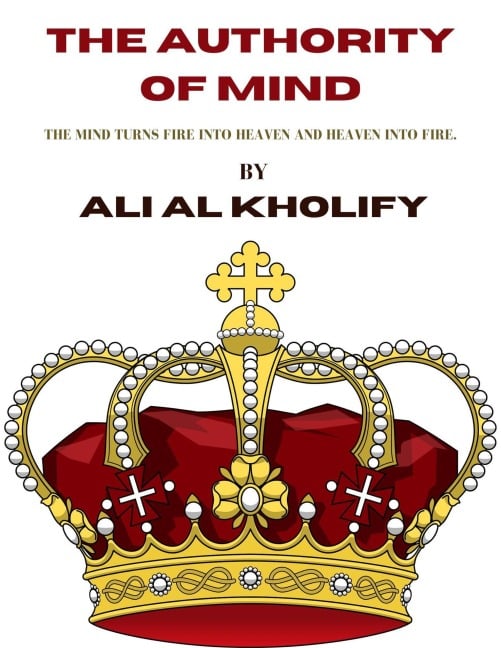 The Authority of Mind - Ali Al Kholify