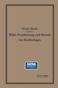 Cover-Bild zum Titel 'Wahl, Projektierung und Betrieb von Kraftanlagen' von 'Friedrich Barth'