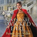 Cover-Bild zum Titel 'Never Dare a Wicked Earl Lib/E' von 'Renee Ann Miller'
