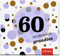 Cover-Bild zum Titel '60 ist ziemlich grandios' von ''