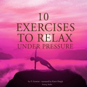 Cover-Bild zum Titel '10 exercises to relax under pressure' von 'Frédéric Garnier'