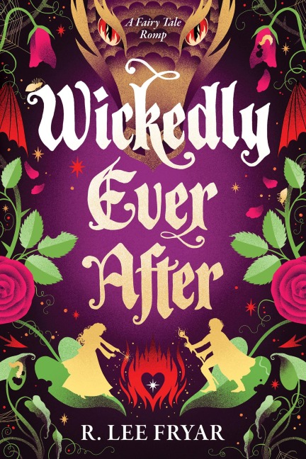 Wickedly Ever After - R. Lee Fryar