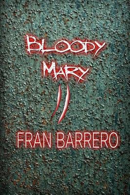 Bloody Mary 2: 24 relatos de violencia y terror - Fran Barrero