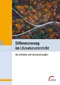 Cover-Bild zum Titel 'Differenzierung im Literaturunterricht' von 'Martin Leubner, Anja Saupe'