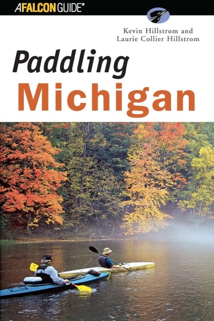 Paddling Michigan - Kevin Hillstrom, Laurie Hillstrom