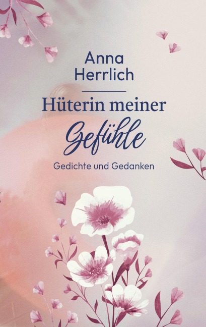 Hüterin meiner Gefühle - Anna Herrlich
