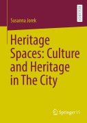 Cover-Bild zum Titel 'Heritage Spaces: Culture and Heritage in The City' von 'Susanna Jorek'