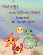 Wer hilft dem kleinen Fisch? - Pelin Yüce