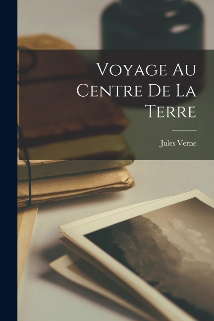 Voyage au centre de la terre - Jules Verne
