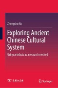 Cover-Bild zum Titel 'Exploring Ancient Chinese Cultural System' von 'Zhongshu Xu'