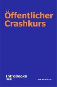 Cover-Bild zum Titel 'Öffentlicher Crashkurs' von 'IntroBooks Team'
