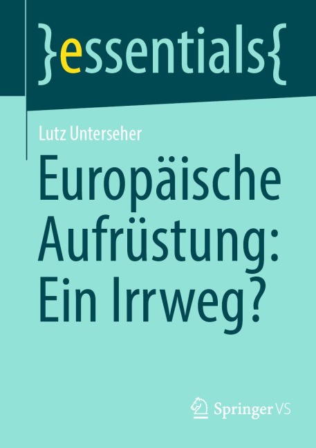 Europäische Aufrüstung: Ein Irrweg? - Lutz Unterseher