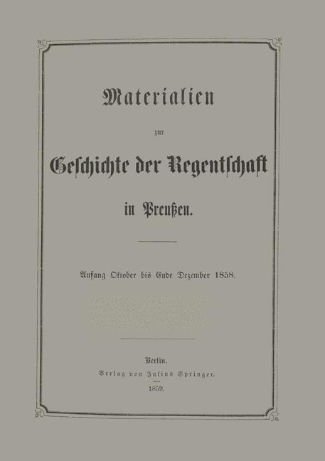 Materialien zur Geschichte der Regentschaft in Preußen - E. Frensdorff
