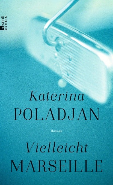 Vielleicht Marseille - Katerina Poladjan