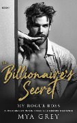 Cover-Bild zum Titel 'My Rogue Boss (The Billionaire's Secret, #1)' von 'Mya Grey'