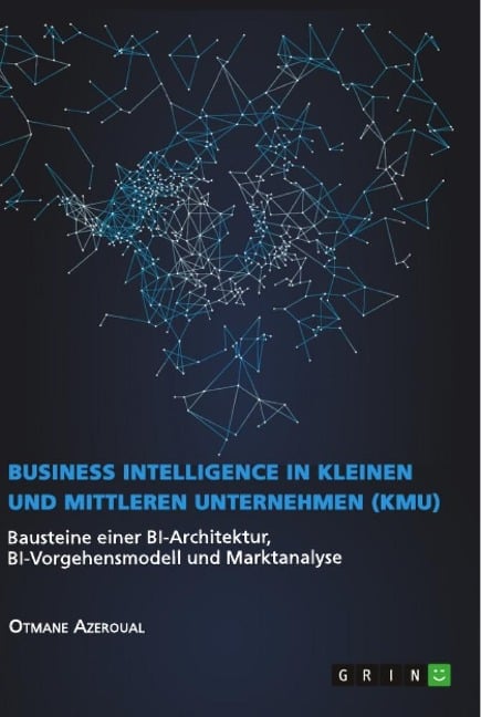 Business Intelligence in kleinen und mittleren Unternehmen (KMU) - Otmane Azeroual