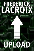 Cover-Bild zum Titel 'Upload' von 'Frederick Lacroix'