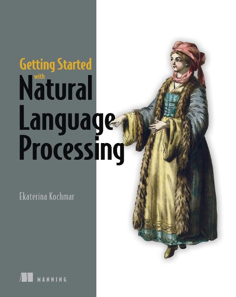 Getting Started with Natural Language Processing - Ekaterina Kochmar