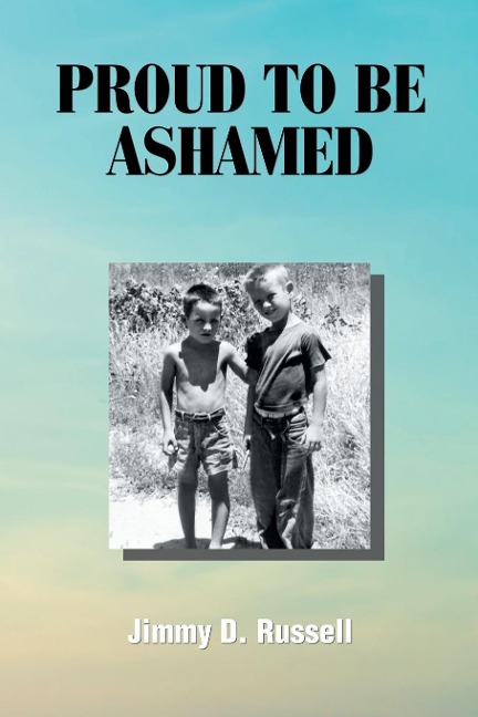 Proud to Be Ashamed - Jimmy D. Russell