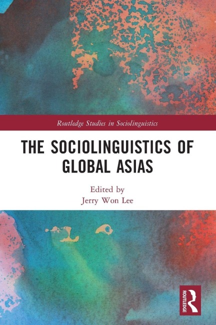 The Sociolinguistics of Global Asias - 