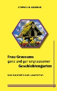 Cover-Bild zum Titel 'Frau Grausams ganz und gar ungrausamer Geschichtengarten' von 'Stephanie Angerer'