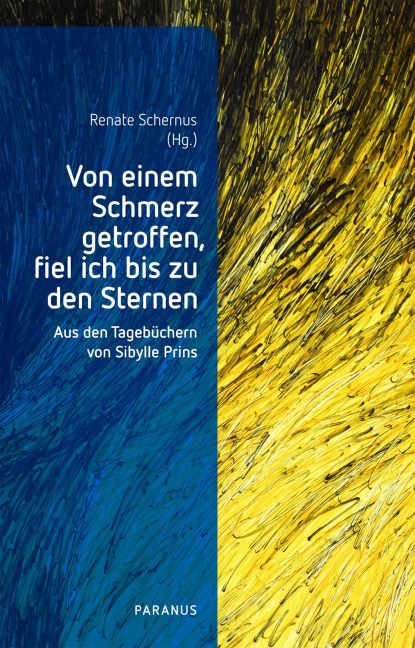 Von einem Schmerz getroffen, fiel ich bis zu den Sternen - Sibylle Prins