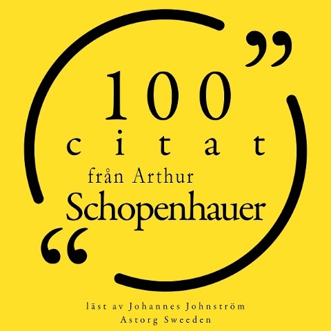 100 citat från Arthur Schopenhauer - Arthur Schopenhauer